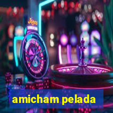 amicham pelada